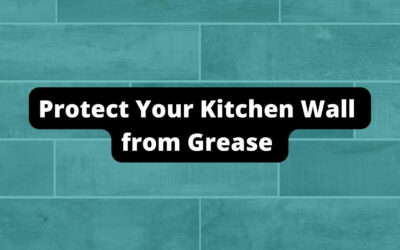 How to Protect Kitchen Wall from Grease | Easy Solution