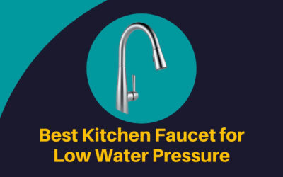 Best Kitchen Faucet for Low Water Pressure | Reviews