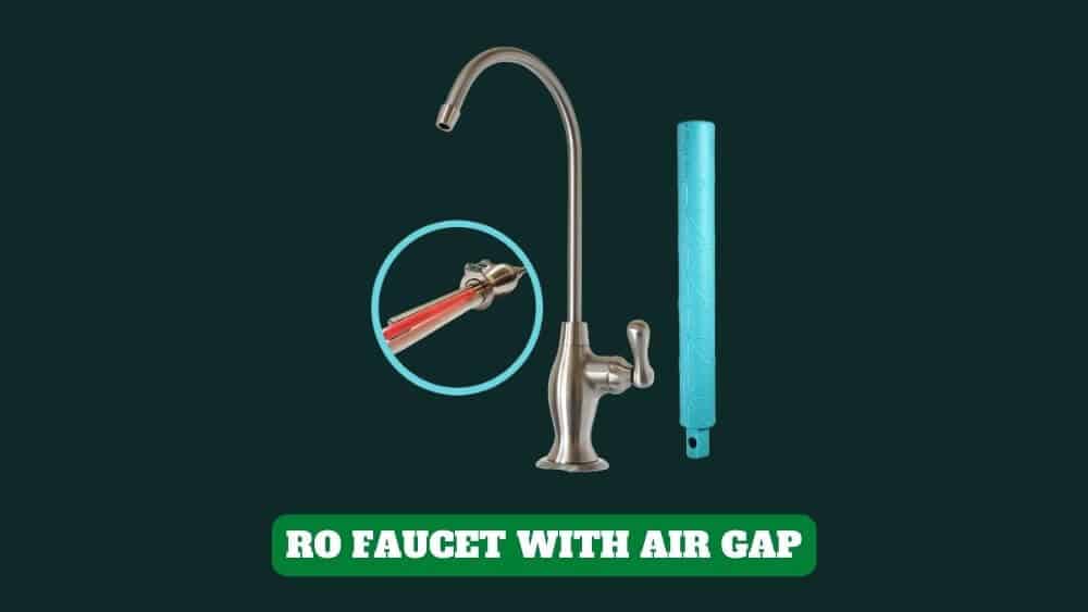 Best Reverse Osmosis Faucet with Air Gap