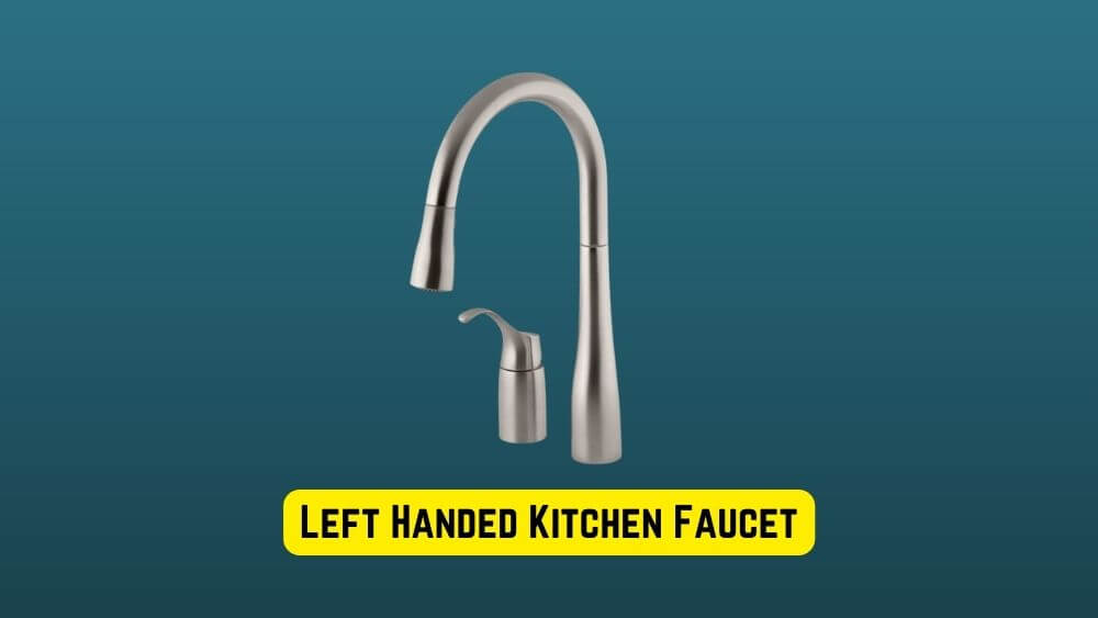 Best Left Handed Kitchen Faucet