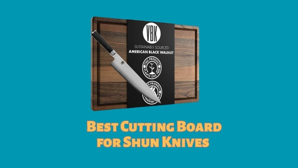 Best Cutting Board for Shun Knives
