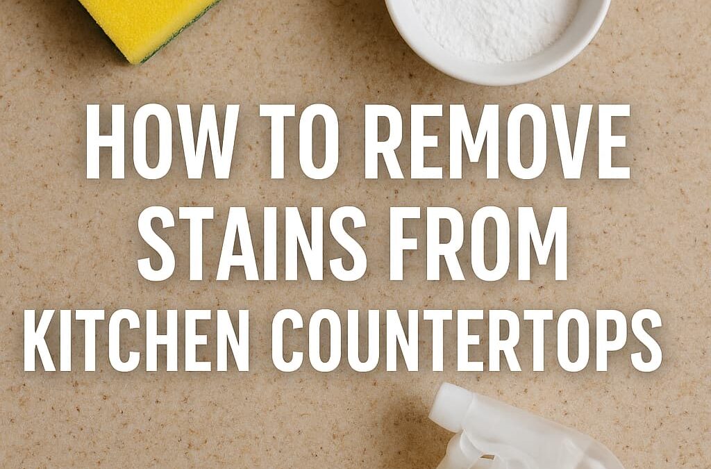 How To Remove Stains From Kitchen Countertops